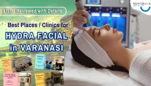 Read more about the article Top 5 Places for Hydra Facial in Varanasi