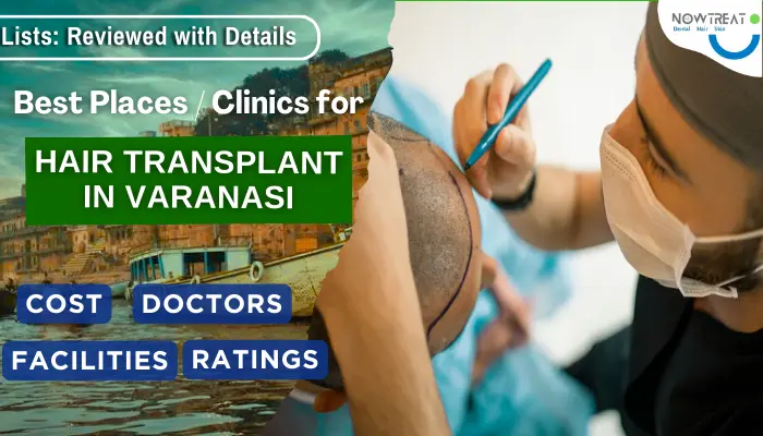 You are currently viewing Best Clinics for Hair Transplant in Varanasi,  Hair Doctors