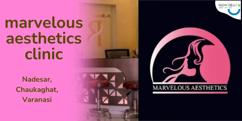 marvelous aesthetics clinic Nadesar Varanasi